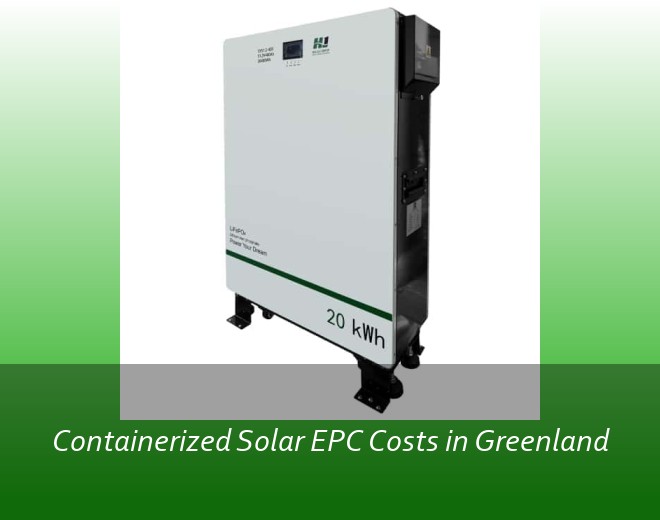 Containerized Solar EPC Costs in Greenland